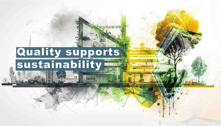 Quality contributes to sustainability